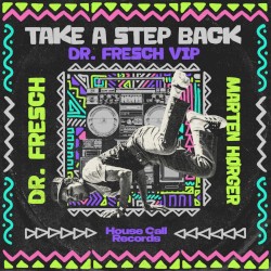 Take A Step Back (Dr. Fresch VIP)