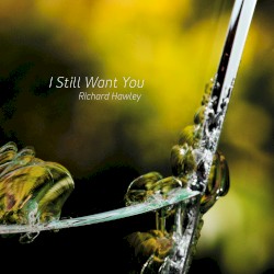 I Still Want You
