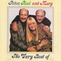 The Very Best of Peter, Paul and Mary