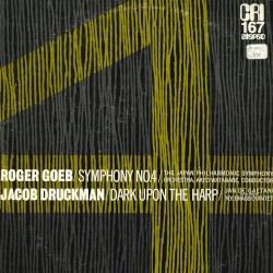 Goeb: Symphony no. 4 / Druckman: Dark Upon the Harp