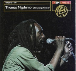 The Best of Thomas Mapfumo: Chimurenga Forever
