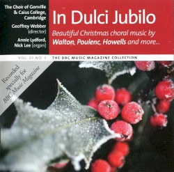 BBC Music, Volume 20, Number 3: In dulci jubilo: Beautiful Christmas choral music by Walton, Poulenc, Howells and more...