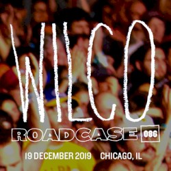 Roadcase 086 / December 19, 2019 / Chicago, IL