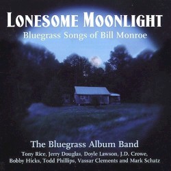 Lonesome Moonlight: Bluegrass Songs of Bill Monroe
