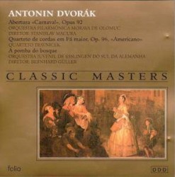 L'histoire de la musique: Ouverture « Carnaval », opus 92 / Quatuor à cordes, en fa majeur. op. 96, « Américain » / La Colombe sauvage