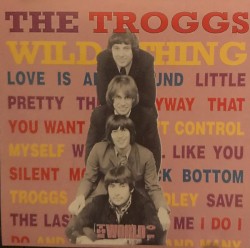 The World of the Troggs/Wild Thing