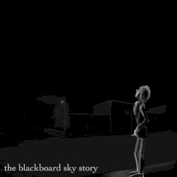 The Blackboard Sky Story