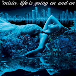 Life is going on and on