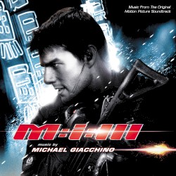 Mission: Impossible III: Music From the Original Motion Picture Soundtrack