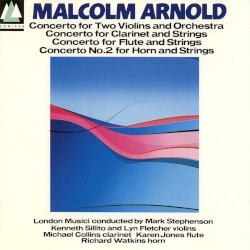 Concerto for Two Violins and Orchestra / Concerto for Clarinet and Strings / Concerto for Flute and Strings / Concerto no. 2 for Horn and Strings