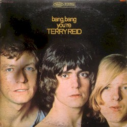 Bang, Bang You're Terry Reid