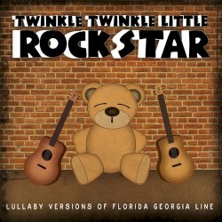 Lullaby Versions of Florida Georgia Line