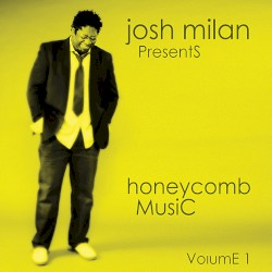 Josh Milan presents: Honeycomb Music, Volume 1