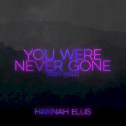 You Were Never Gone (From “Teen Wolf”)