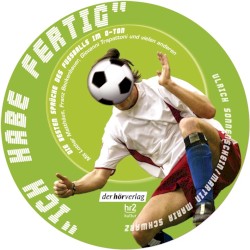 „Ich habe fertig“: Die besten Sprüche des Fußballs im O-Ton