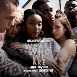 We Are Who We Are (Original Series Soundtrack)