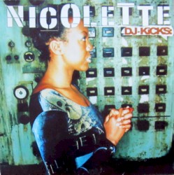 DJ-Kicks: Nicolette - The Tracks