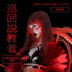 My Enemy (Circuit Preacher remix)