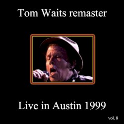 Remasters, Volume 8: Live in Austin 1999