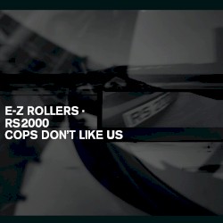 RS2000 / Cops Don't Like Us
