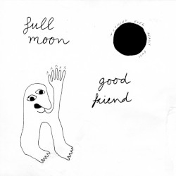 Full Moon, Good Friend