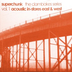 The Clambakes Series, Volume 1: Acoustic In-Stores East & West