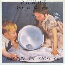 Kick in the Eye (Searching for Satori) E.P.