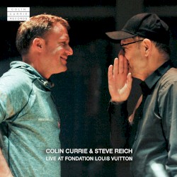 Colin Currie & Steve Reich Live at Fondation Louis Vuitton