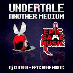Another Medium (Undertale Remix)