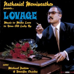 Music to Make Love to Your Old Lady By
