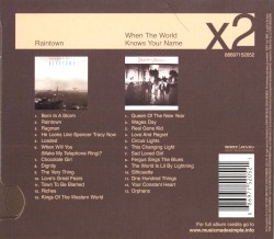 Raintown / When the World Knows Your Name