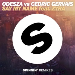 Say My Name (Cedric Gervais remix)