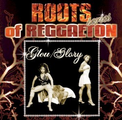 Roots of Reggaeton Series: Glory "Glou - Glory"