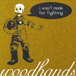 I Wasn't Made for Fighting