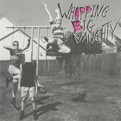 Whopping Big Naughty