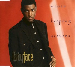 Never Keeping Secrets