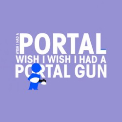 Wish I Had a Portal Gun