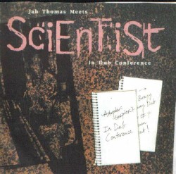 Jah Thomas Meets Scientist in Dub Conference