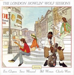 The London Howlin’ Wolf Sessions: Rarities Edition