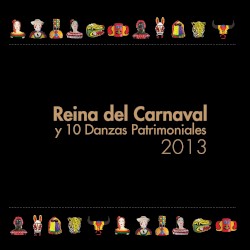 Reina del carnaval y 10 danzas patrimoniales 2013