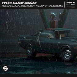 Not So Bad (Robert Falcon extended remix)