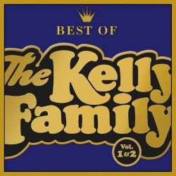 Best of the The Kelly Family 1 & 2