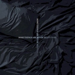 Some Things Are Never Meant to Be