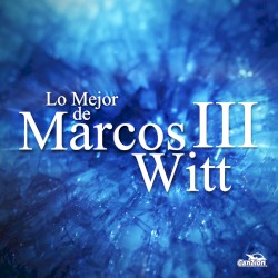 Lo Mejor de Marcos Witt III