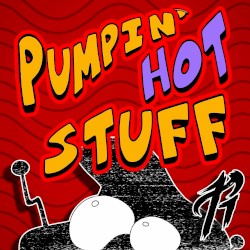 Pumpin’ Hot Stuff