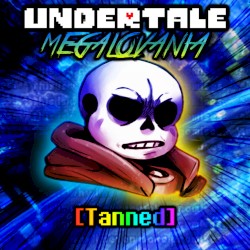 MEGALOVANIA (Tanned)