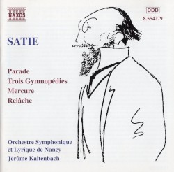 Parade / Trois Gymnopédies / Mercure / Relâche