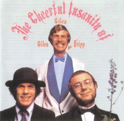 The Cheerful Insanity of Giles, Giles & Fripp