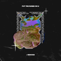 put the runes on u + remixes