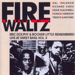 Eric Dolphy & Booker Little Remembered Live at Sweet Basil Vol. II - Fire Waltz